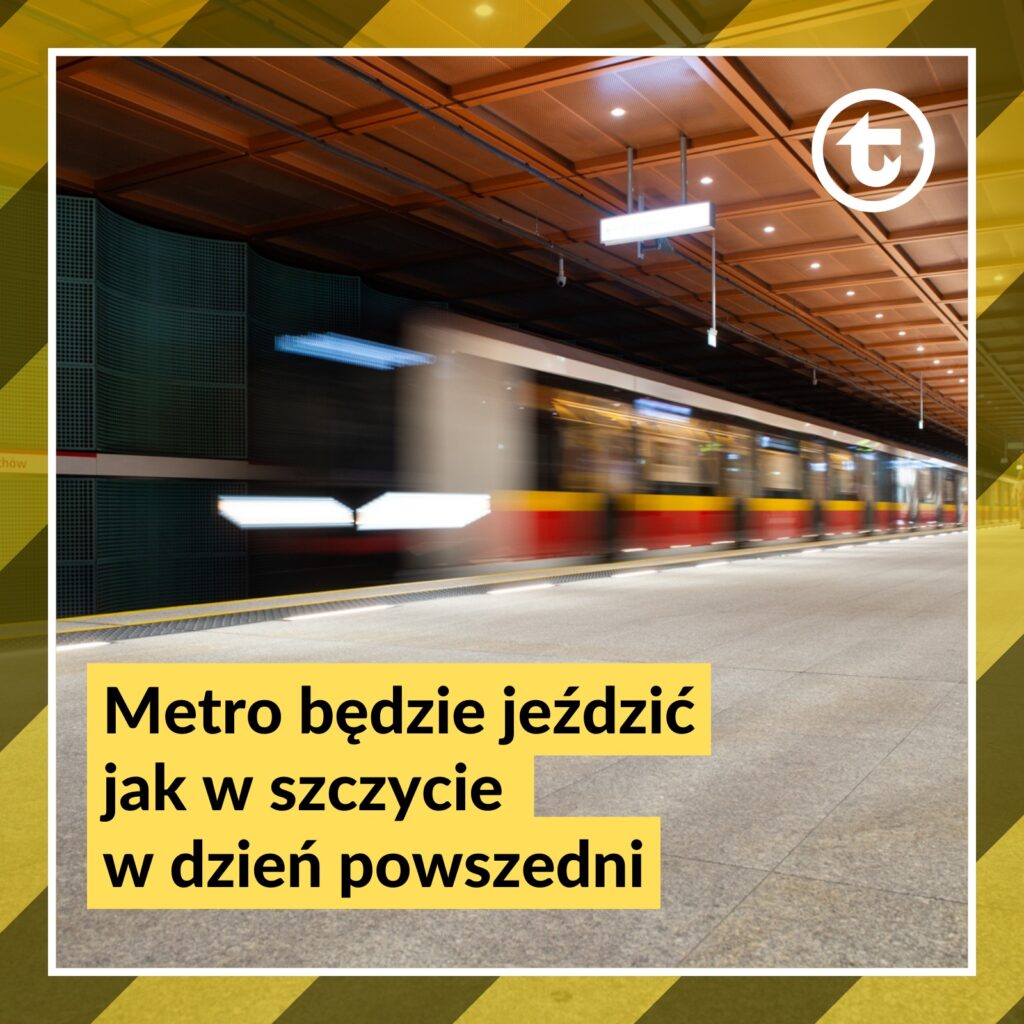 grafika informacyjna: metro będzie jeździć jak w szczycie w dzień powszedni